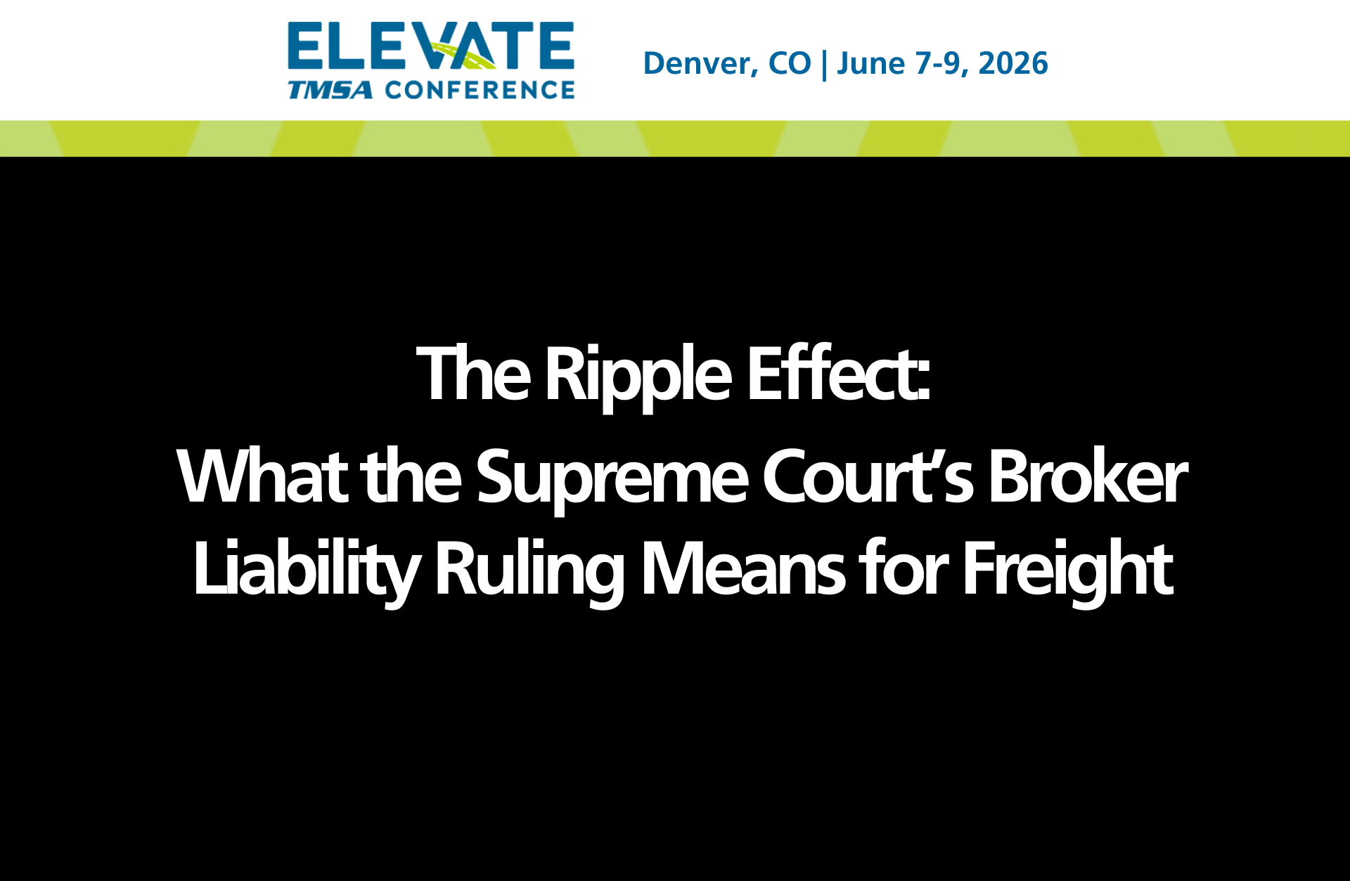 2026 ELEVATE: The Ripple Effect: What the Supreme Court’s Broker Liability Ruling Means for Freight