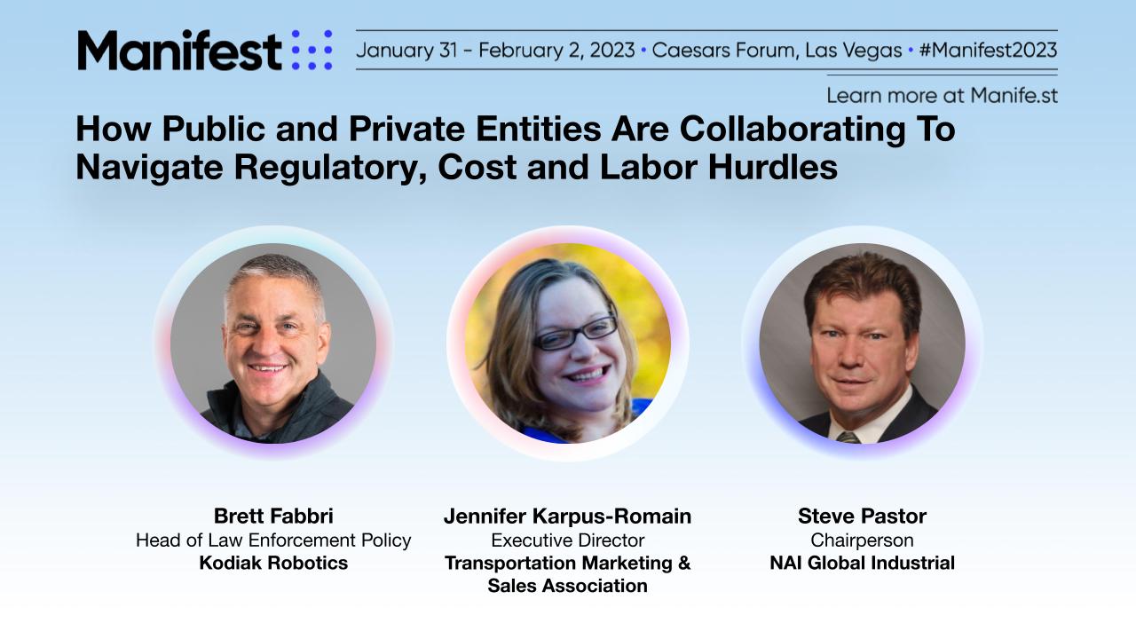 From the MANIFEST 2023 Stage: Navigating Regulatory, Labor, Supply Chain and Transportation Hurdles; What is the Post Pandemic Outlook?