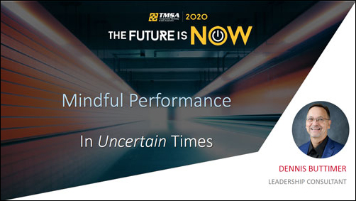 TMSA 2020 Virtual Conference Presentation - Mindful Performance in Uncertain Times