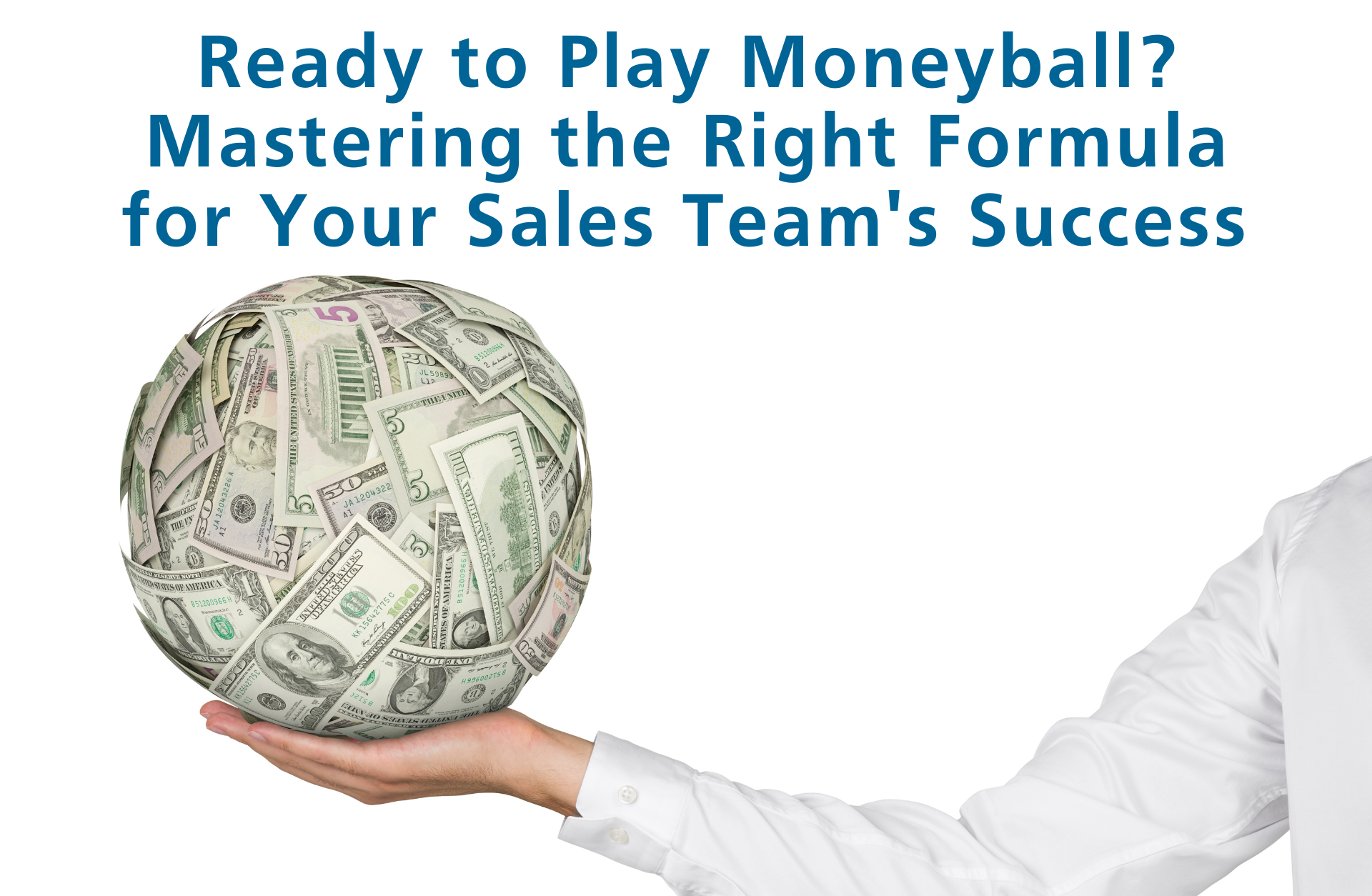Ready to Play Moneyball? Mastering the Right Formula for Your Sales Team's Success