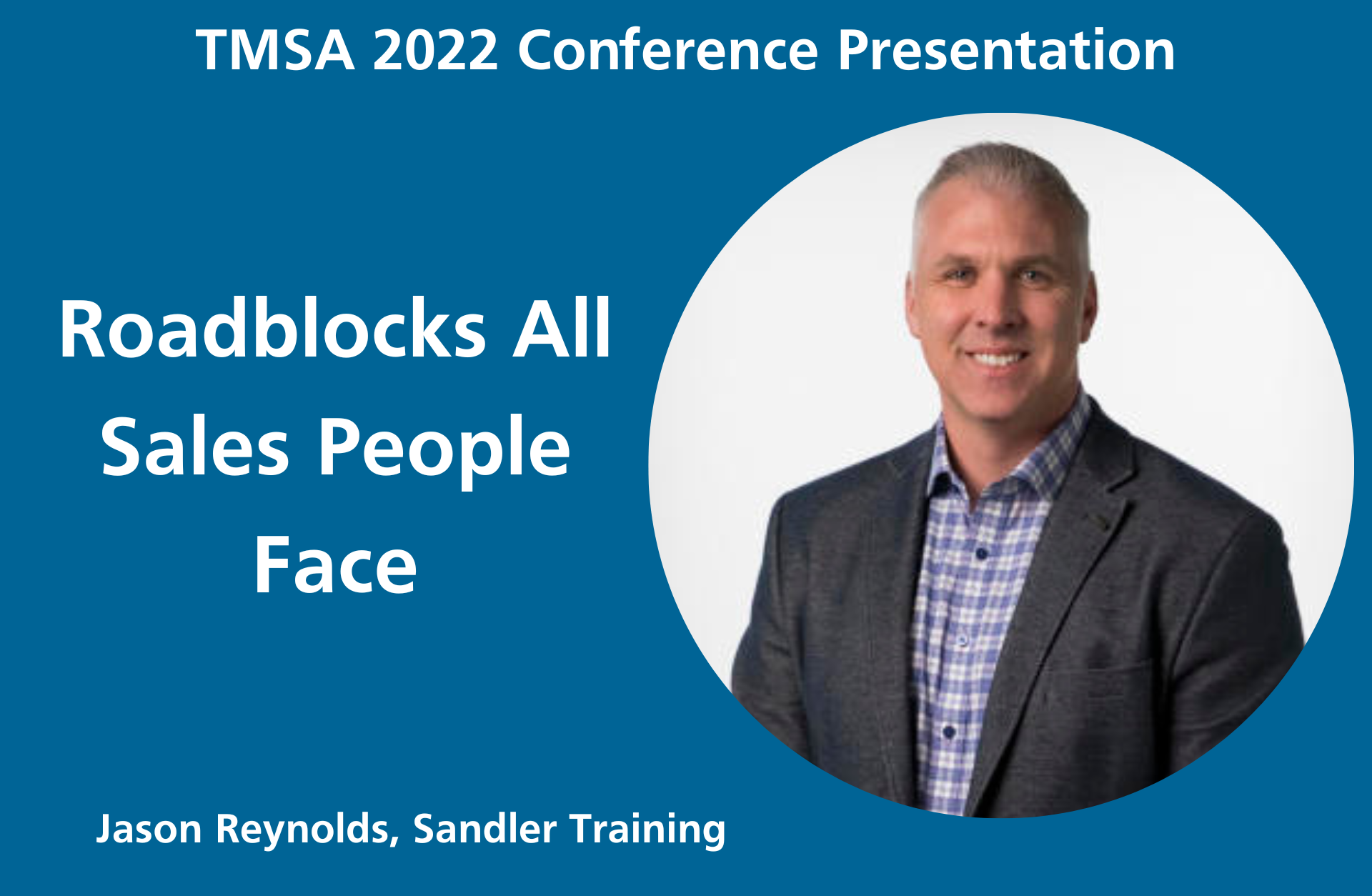 TMSA 2022 Conference Presentation - Roadblocks All Sales People Face